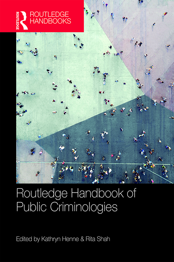 Routledge Handbook of Public&nbsp;Criminologies